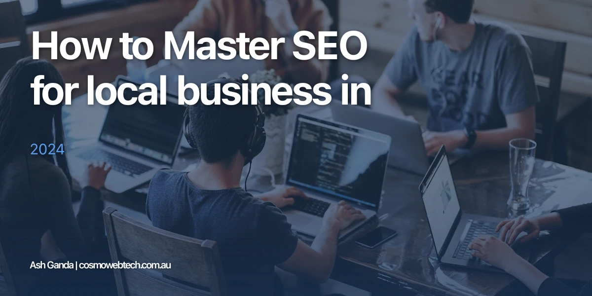 How to Master SEO for local business in 2024