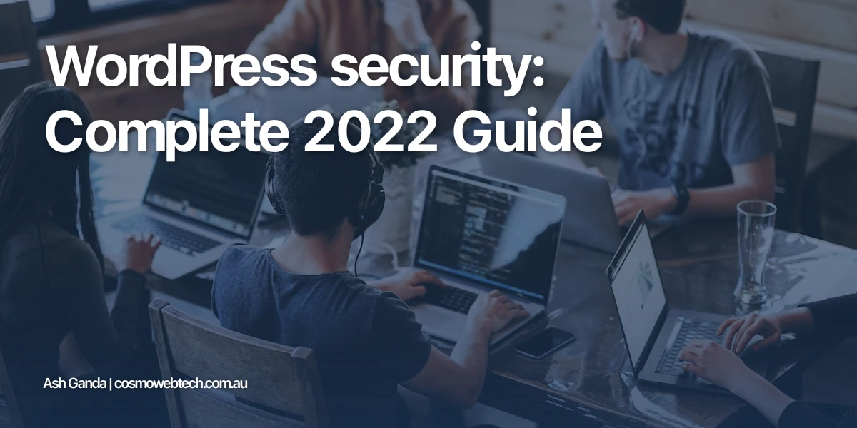 WordPress security: Complete 2022 Guide