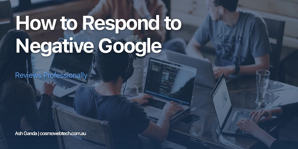 How to Respond to Negative Google Reviews Professionally