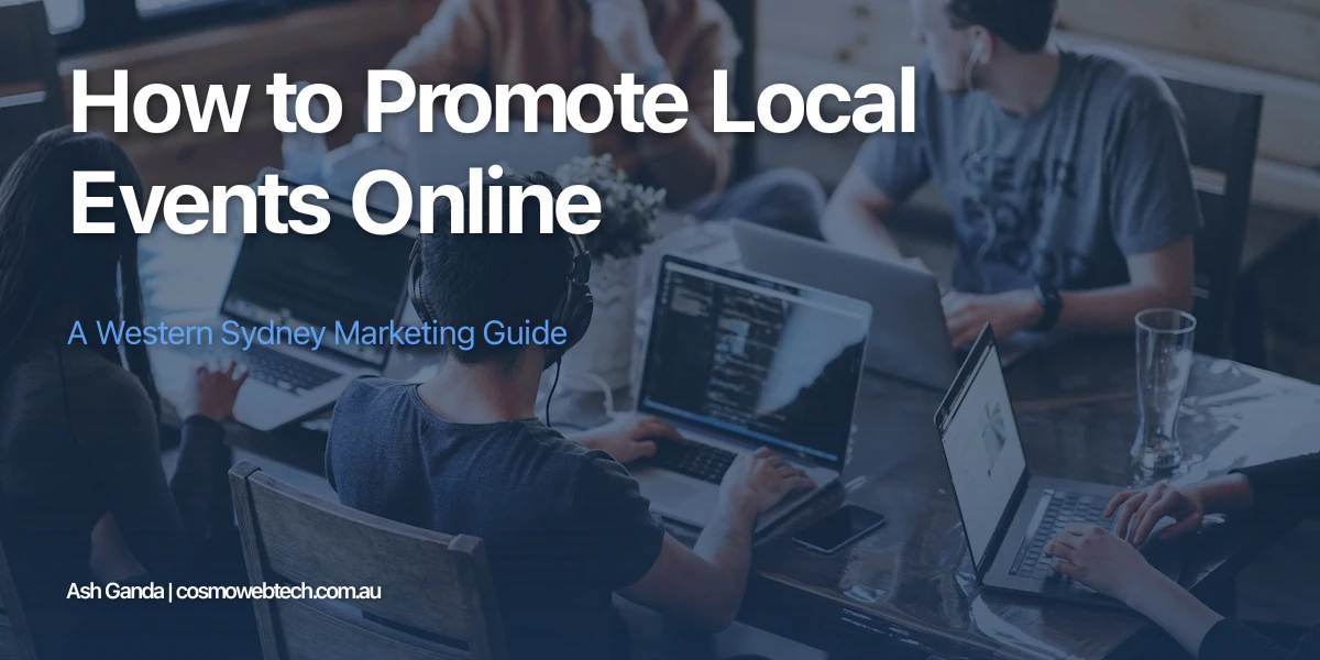 How to Promote Local Events Online: A Western Sydney Marketing Guide
