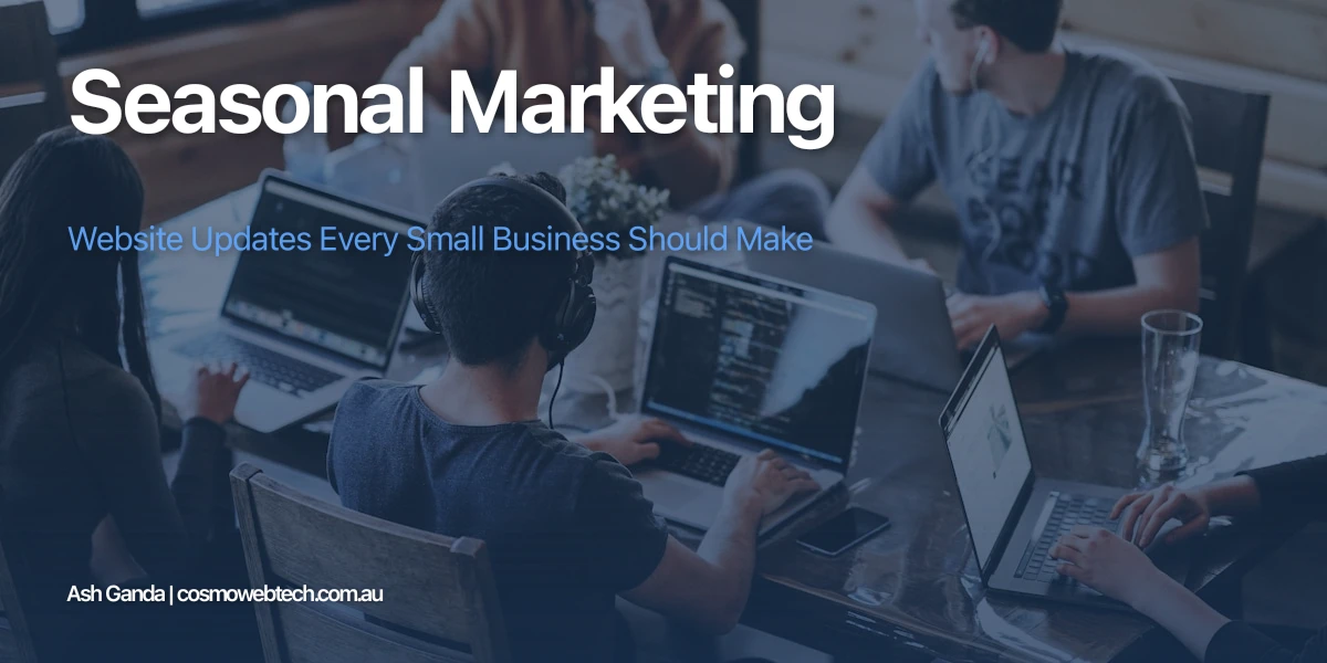 Seasonal Marketing: Website Updates Every Small Business Should Make