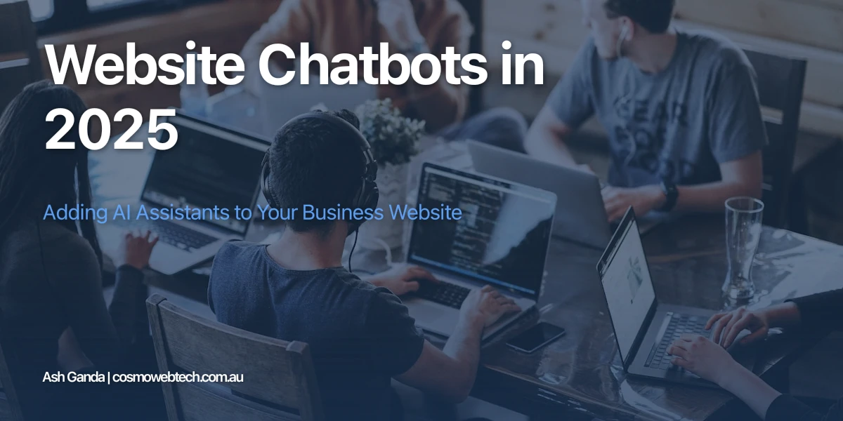 Website Chatbots in 2025: Adding AI Assistants to Your Business Website