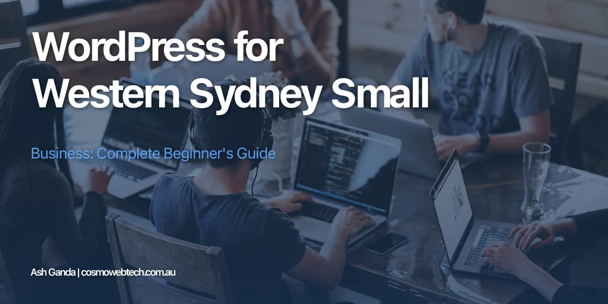 WordPress for Western Sydney Small Business: Complete Beginner's Guide
